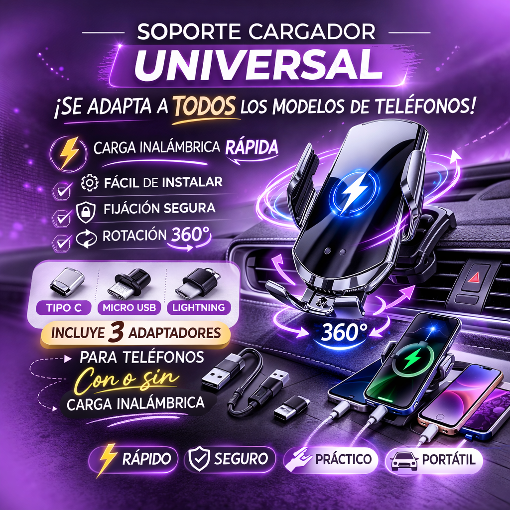 SOPORTE CARGADOR UNIVERSAL - CARGA SIN LÍMITES, CONDUCE SIN PREOCUPACIONES
